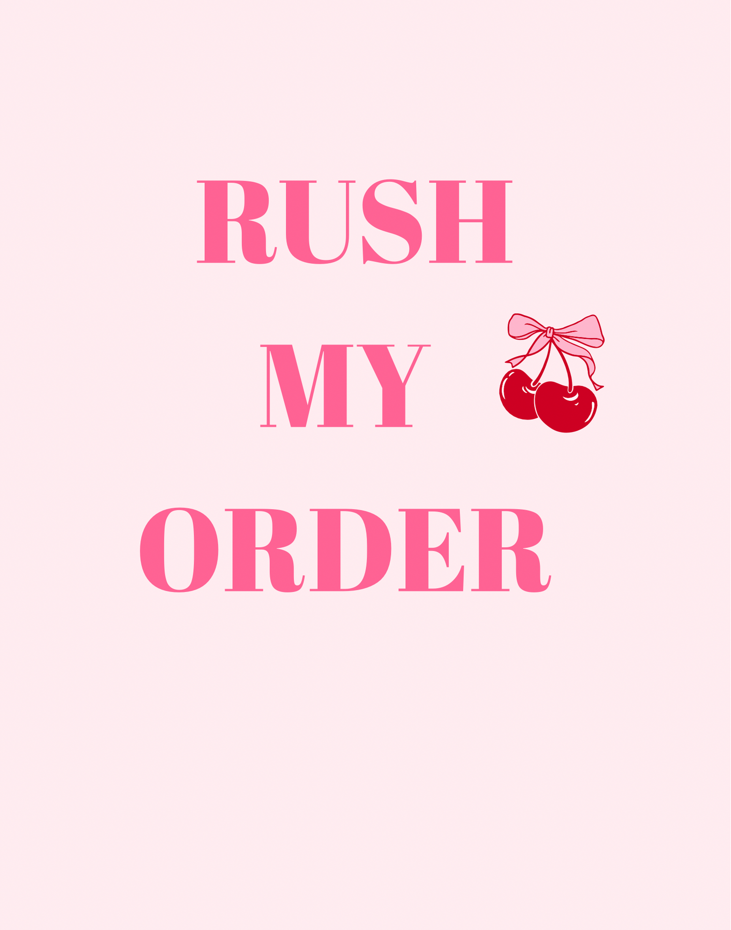 RUSH MY ORDER